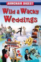 Armchair Reader: Wild & Wacky Weddings 1605539104 Book Cover