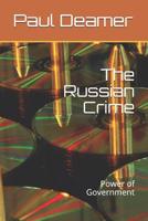 The Russian Crime: Power of Government 1099563607 Book Cover