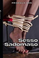 Sesso Sadomaso: Storie sessuali esplicite di esperienze fetish, bondage, master (padrone), slave (schiavo), bdsm null Book Cover