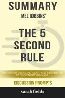 Summary: Mel Robbins' the 5 Second Rule: Transform Your Life, Work, and Confidence with Everyday Courage 0368256537 Book Cover