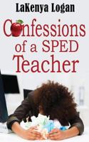 Confessions of a SPED Teacher 1546732675 Book Cover