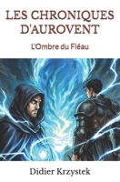 LES CHRONIQUES D'AUROVENT: L'Ombre du Fléau (French Edition) B0HG5YGXQN Book Cover