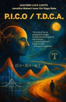 P.I.C.O./T.D.C.A.: "Il primo e unico modello dinamico per l’interpretazione asintotica della realtà" (Italian Edition) B0FB2YGX8W Book Cover