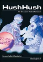 Hush Hush: The Dark Secrets of Scientific Research 1552976084 Book Cover