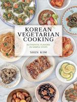 Korean Vegetarian Cooking: Authentic Flavors in Simple Steps 099822491X Book Cover