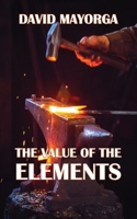 The Value of the Elements 0999171046 Book Cover