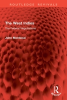 The West Indies: The Federal Negotiations 1032886048 Book Cover