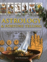 Astrology & Fortune Telling: Including Tarot, Palmistry, I Ching and Dream Interpretation 184477967X Book Cover