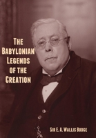 The Babylonian Legends of the Creation B0BL9TW7NR Book Cover