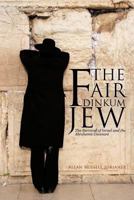 The Fair Dinkum Jew: The Survival of Israel and the Abrahamic Covenant 147590536X Book Cover