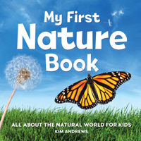 My First Nature Book: All About the Natural World for Kids 1638070997 Book Cover