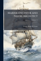 Marine Engineer and Naval Architect, Volume 11 1148660577 Book Cover