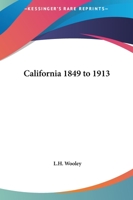 California 1849 To 1913 1419111604 Book Cover