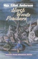 North Woods Poachers 1936695057 Book Cover