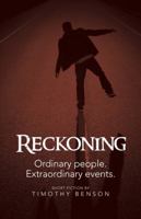 Reckoning: Ordinary People, Extraordinary Events 1475989857 Book Cover