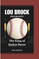 LOU BROCK BIOGRAPHY: The King of Stolen Bases B0DRDYV9L1 Book Cover