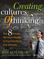 Creating Cultures of Thinking: The 8 Forces We Must Master to Truly Transform Our Schools 1118974603 Book Cover