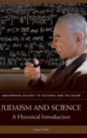 Judaism and Science: A Historical Introduction (Greenwood Guides to Science and Religion) 0313330530 Book Cover