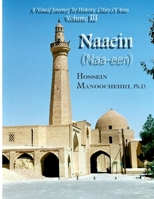 Naaein (Naa-een): A Visual Journey To Historic Cities Of Iran Volume III B09HG2S1KM Book Cover