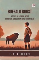 Buffalo Roost A Story Of A Young Men's Christian Association Boys' Department 9370426515 Book Cover