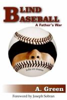 BLIND BASEBALL: A Father's War 1418425788 Book Cover