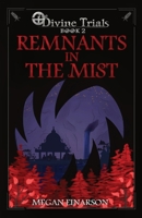 Remnants in the Mist: Divine Trials Series Book 2 1738724530 Book Cover