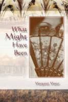 What Might Have Been 1606935925 Book Cover