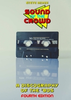 Sound of the Crowd: a Discography of the '80s (Fourth Edition) 0244129657 Book Cover