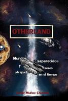 Otherland: Mundos desaparecidos y seres atrapados en el tiempo 1534749764 Book Cover