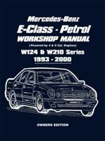 Mercedes-Benz E-Class Petrol Workshop Manual: W124 & W210 Series, 1993-2000 1855207680 Book Cover