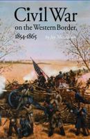 Civil War on the Western Border, 1854-1865 0803281269 Book Cover