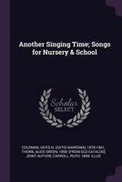 Another Singing Time; Songs for Nursery & School 1378004469 Book Cover