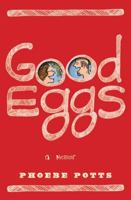 Good Eggs: A Memoir 0061711462 Book Cover