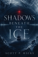 Shadows Beneath the Ice B0FPR8LVF7 Book Cover