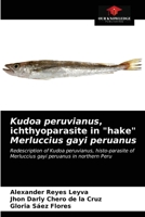 Kudoa peruvianus, ichthyoparasite in hake Merluccius gayi peruanus 6203224316 Book Cover