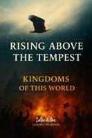 Kingdoms of This World - Rising Above the Tempests: Interactive Bible Learning - Learners' Workbook 1967922039 Book Cover