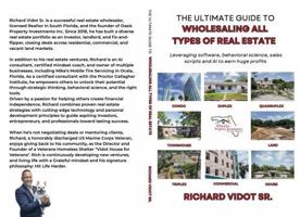 The Ultimate Guide To Wholesaling All Types Of Real Estate: Leveraging Software, Behavioral Science, Sales Scripts and AI to Earn Huge Profits B0FM4BDQST Book Cover