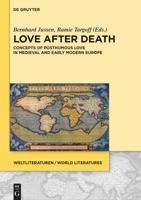 Love After Death: Concepts of Posthumous Love in Medieval and Early Modern Europe 305006272X Book Cover