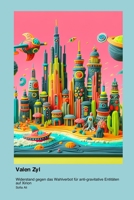 Valen Zyl: Widerstand gegen das Wahlverbot für anti-gravitative Entitäten auf Xirion (German Edition) 1998610713 Book Cover