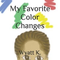 My Favorite Color Changes B09TN1ST7T Book Cover
