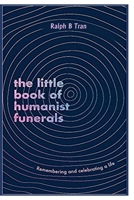 Humanist Burial services: Celebrating and remembering a life B0C1J3FF9H Book Cover