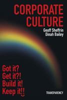 Corporate Culture: Corporate Culture: Got It? Get It?! Fix It! Keep It!! 0994969805 Book Cover