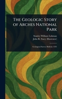 The Geologic Story of Arches National Park 1023237180 Book Cover