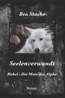 Seelenverwandt: Rahel - die Mate des Alpha 1983006726 Book Cover