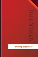 Welding Supervisor Work Log: Work Journal, Work Diary, Log - 126 pages, 6 x 9 inches 1973914034 Book Cover