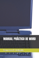 MANUAL PRÁCTICO DE WORD (Spanish Edition) B0DXPT9746 Book Cover