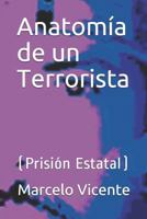 Anatomía de un Terrorista: (Prisión Estatal) 1980797390 Book Cover