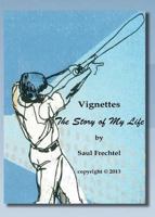 Vignettes: The Story of My Life 0976973294 Book Cover