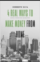 4 REAL WAYS TO MAKE MONEY FROM HOME: DURING  QUARANTINE B087CRP1WM Book Cover