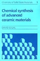Chemical Synthesis of Advanced Ceramic Materials (Chemistry of Solid State Materials) 0521424186 Book Cover